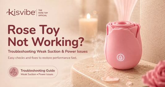 Rose toy not working troubleshooting — fix weak suction and charge issues Kisvibe guide